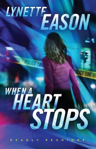 When a Heart Stops  A Novel by Lynette Eason - 9780800745189