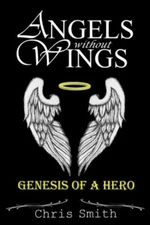 Angels Without Wings: Genesis Of A Hero