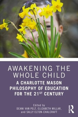 AWAKENING THE WHOLE CHILD A CHARLOTTE by VAN PELT DEANI Paperback Self Help