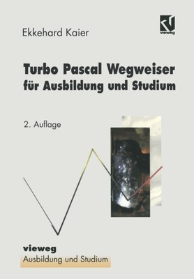 Kaier - Turbo Pascal Wegweiser fr Ausbildung und Studium - New paperb - P555z