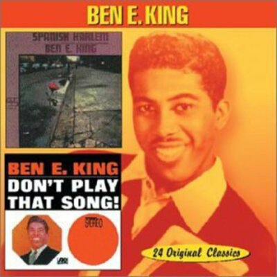BEN E. KING-SPANISH HARLEM/DON'T PLAY THAT SONG CD