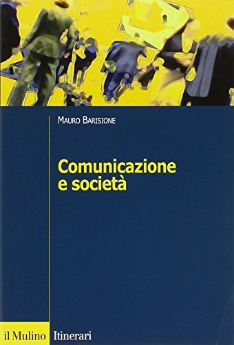 9788815127990 Comunicazione e società. Teorie, processi, pratiche del framing -