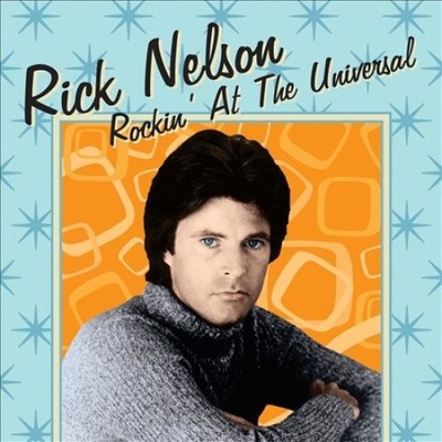 Rockin' at the Universal by Rick Nelson [CD]