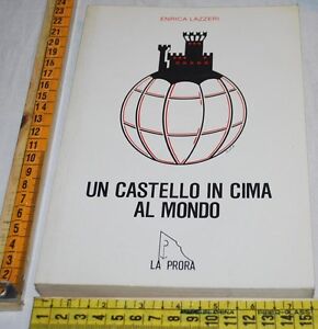 LAZZERI Enrica - UN CASTELLO IN CIMA AL MONDO - La prora - libri usati