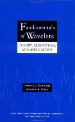 Fundamentals of Wavelets: Theory, Algorithms, and Applications (Wiley Series in