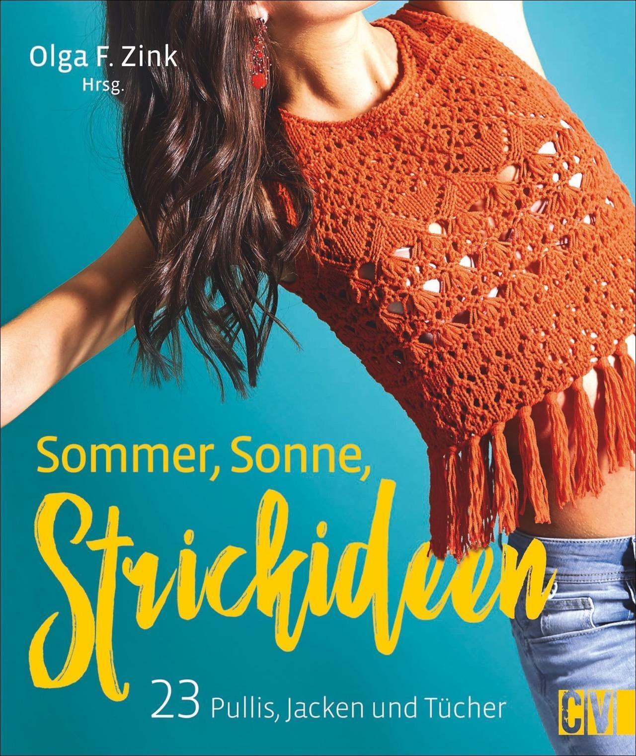 Sommer, Sonne, Strickideen 23 Pullis, Jacken Und Tücher Olga F. Zink