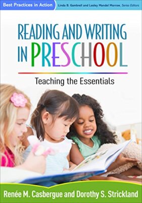 Reading and Writing in Preschool: Teaching the Essentials by Renee M. ...