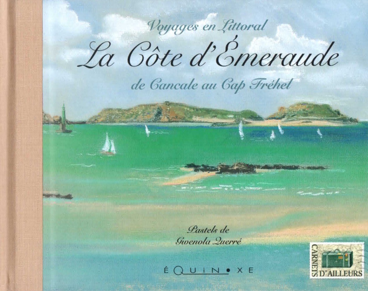 LA CÔTE D'EMERAUDE, DE CANCALE AU CAP FREHEL DE GWENOLA QUERRE EDITIONS EQUINOXE
