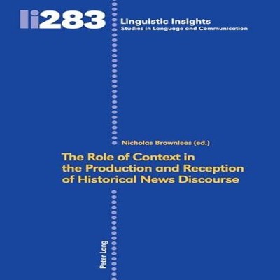 The Role of Context in the Production and Reception of Historical