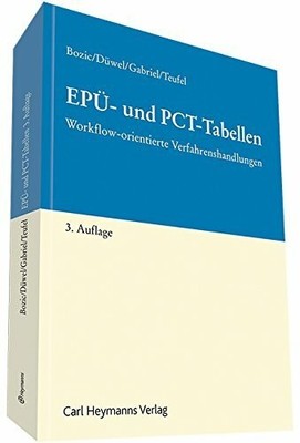 EPÜ- und PCT-Tabellen: Workflow-orientierte Buch Heymanns, Carl