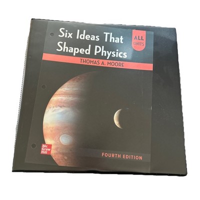 Six Ideas That s Shaped Physics, ALL UNITS, Fourth Edition, 978-1-264-86660-1