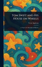 Tom Swift and His House on Wheels by Victor Appleton Hardcover Book