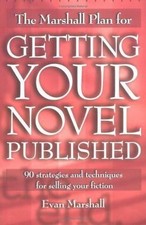 The Marshall Plan For Getting Your Novel Published: 90 strategies and...