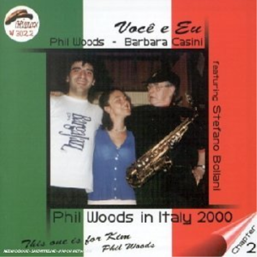 WOODS,PHIL Phil Woods / Barbara Casini - Voce E Eu CD NUOVO