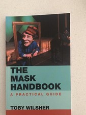 The Mask Handbook In Yer Face Theatre Impro For Storytellers & Words Into Action