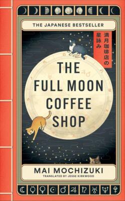 The Full Moon Coffee Shop | Mai Mochizuki | englisch