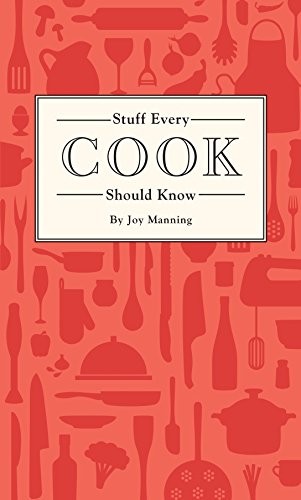 Stuff Every Cook Should Know (Stuff You Should Know)-Joy Manning