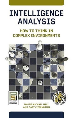 Intelligence Analysis: How to Think..., Gary Citrenbaum