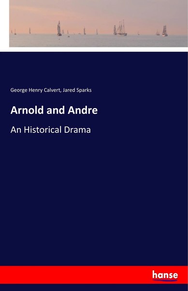 George Henry Calvert (U. A.) | Arnold And Andre | Taschenbuch | Englisch (2017)-image