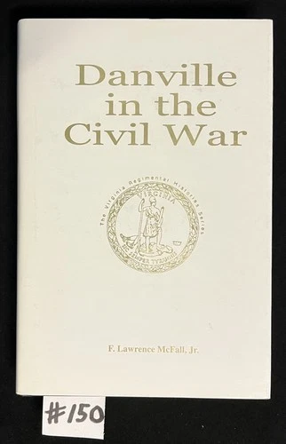 Danville in the Civil War  VA Regimental History Series Signed 1st Edition