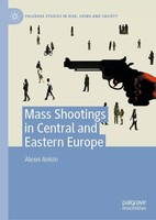 Mass Shootings In Central And Eastern Europe Alexei Anisin
