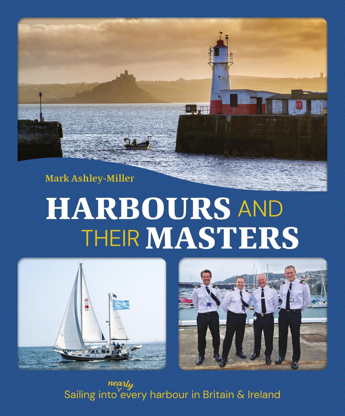 Harbours And Their Masters : Sailing Into (Nearly) Every Harbour In Britain & Ireland Mark Ashley-Miller - Image 8