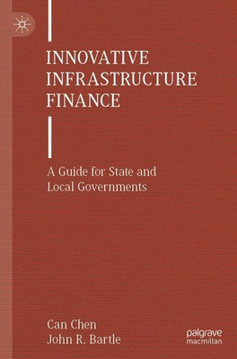 Innovative Infrastructure Finance A Guide for State and Local Governments Buch