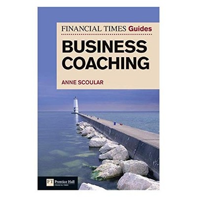 FT Guide to Business Coaching (Financial Times Guides)