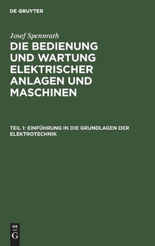 Josef Spennrath Einführung in Die Grundlagen Der Elektrotechnik (Hardback)