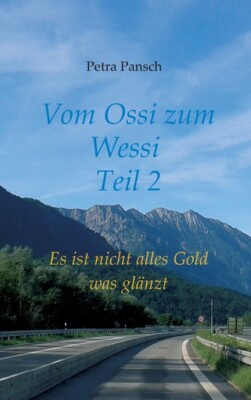 Vom Ossi Zum Wessi Teil 2: Es Ist Nicht Alles Gold Was Gl?Nzt