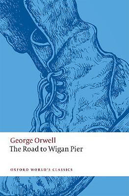 The Road to Wigan Pier (Oxford World's Classics) by George Orwell Paperback NEW - Image 2