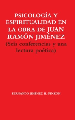 JIMNEZ H.-PINZN - PSICOLOGA Y ESPIRITUALIDAD EN LA OBRA DE JUAN RAM - X555z