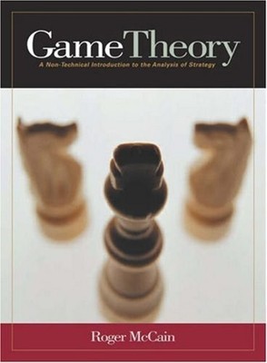 Game Theory : A Non-Technical Introduction to the Analysis of Str