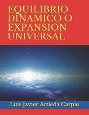 Equilibrio Dinamico O Expansion Universal by Luis Javier Artieda Carpio Autor (S