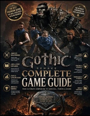 Gothic 1 Remake Complete Game Guide: Survive the Colony. Forge Your Path.