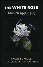 The White Rose: Munich, 19421943  Scholl, Ing...