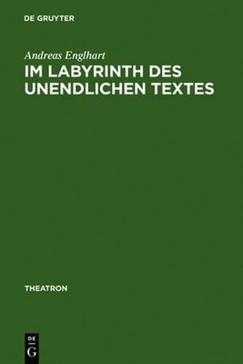 Im Labyrinth des unendlichen Textes: Botho Strauss' Theaterstucke 1972-1996 by A