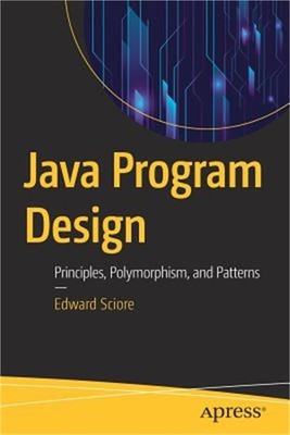 Java Program Design: Principles, Polymorphism, and Patterns (Paperback or Softba