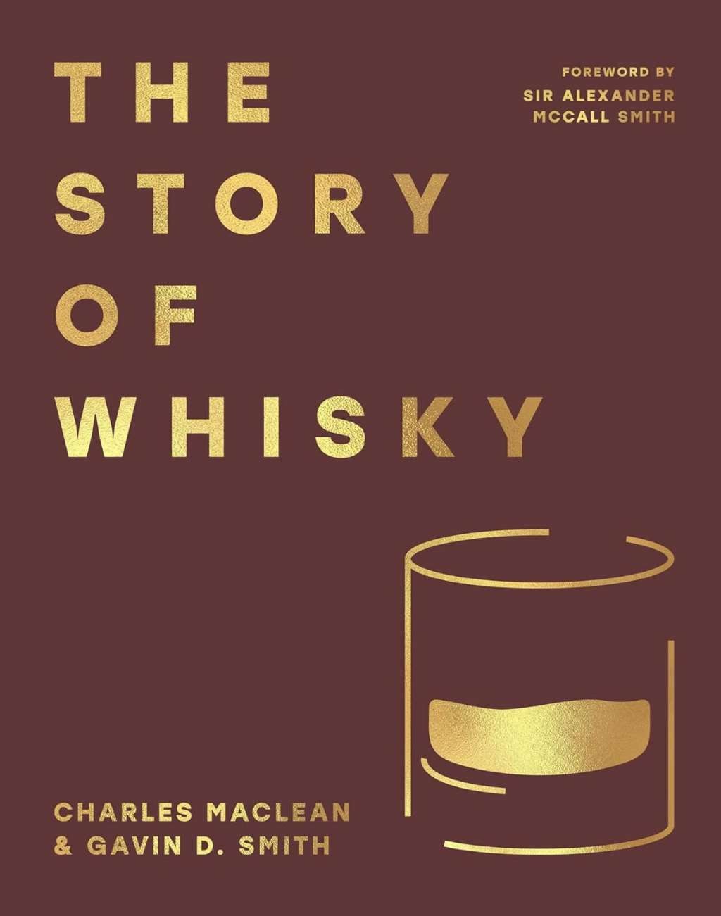 The Story of Whisky: History and adventures of the world’s most beloved drink, t