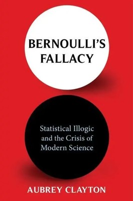 Aubrey Clayton | Bernoulli's Fallacy | Taschenbuch | Englisch (2022)