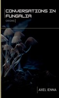 Axel Ienna | Conversations In Fungalia | Taschenbuch | Englisch (2025) | Origins