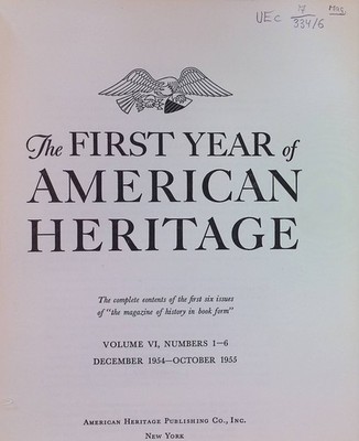 The First Year of American Heritage vol. 6, numbers 1-6 December 1954-October 19