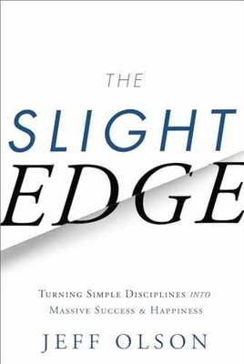 The Slight Edge: Turning Simple - Hardcover, by Jeff Olson; John - Very Good s