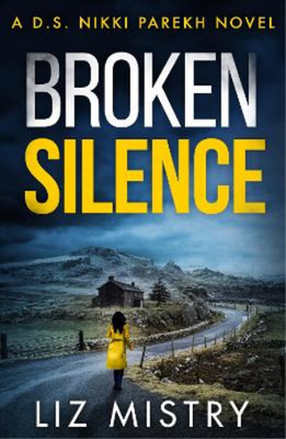 Broken Silence: An absolutely gripping new crime thriller book for 2020! (Detect