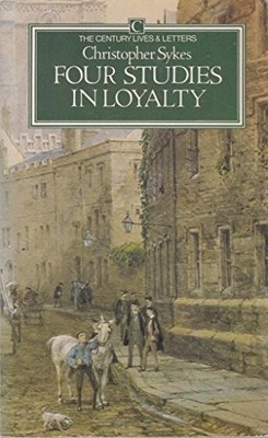 Four Studies in Loyalty (Lives & Letters S by Sykes, Christopher Hugh 0712694587