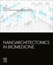 Nanoarchitectonics in Biomedicine Grumezescu Paperback William Andrew