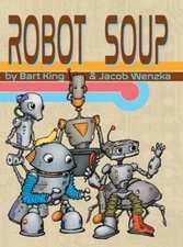 Robot Soup by Bart King: New