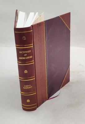 Dictionary of Americanisms. A glossary of words and phrases 1848 [Leather Bound