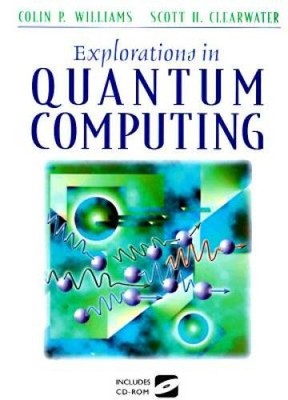 Explorations in Quantum Computing - Hardcover By Williams, Colin P. - GOOD