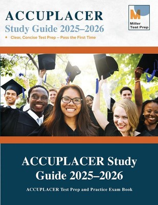 ACCUPLACER Study Guide ACCUPLACER Test Prep and Practice Exam Book Prep (u. a.)